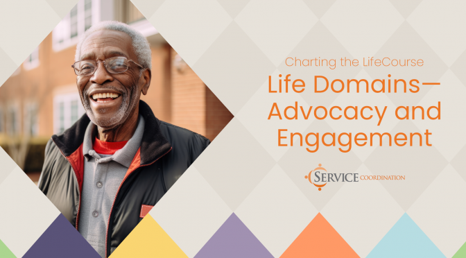 Life Domains – Advocacy and Engagement